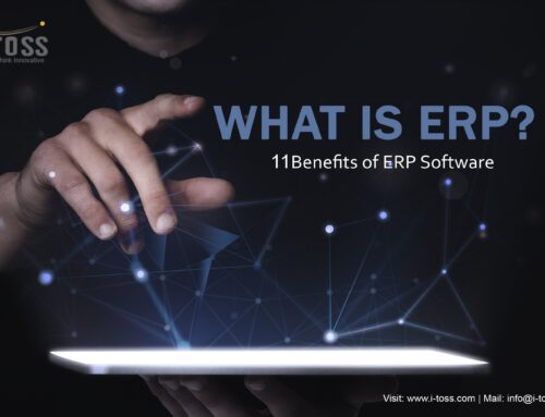 What is ERP? 11 Benefits of ERP Software ITOSS Solutions